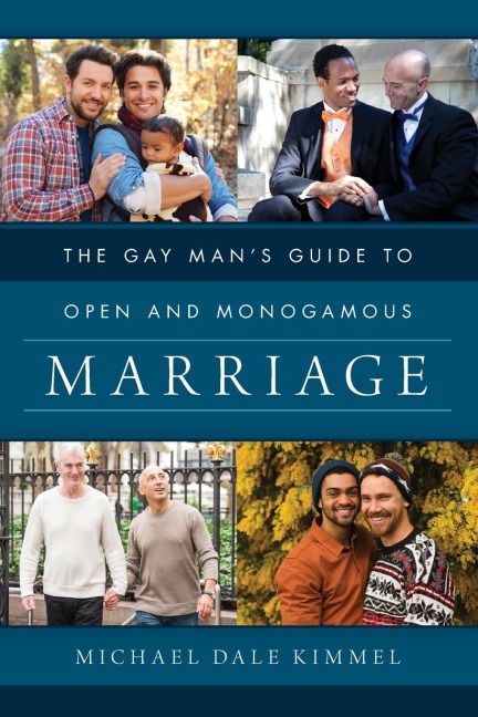 Gay Mans Guide to Open and Monogamous Marriage