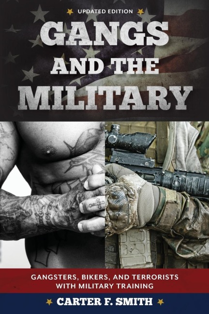 Gangs and the Military: Gangsters, Bikers, and Terrorists with Military Training
