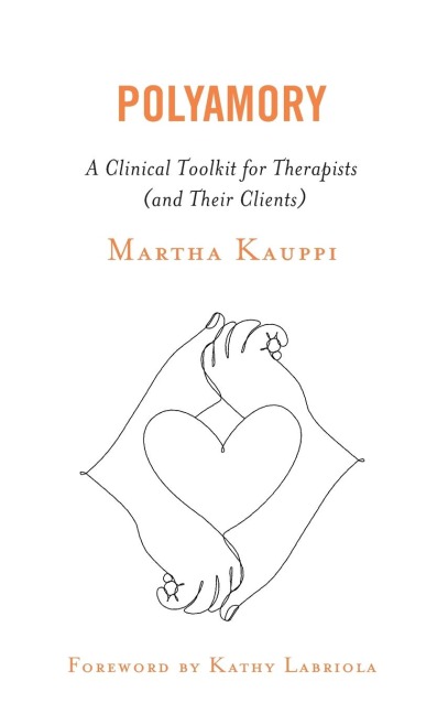Polyamory: A Clinical Toolkit for Therapists (and Their Clients)