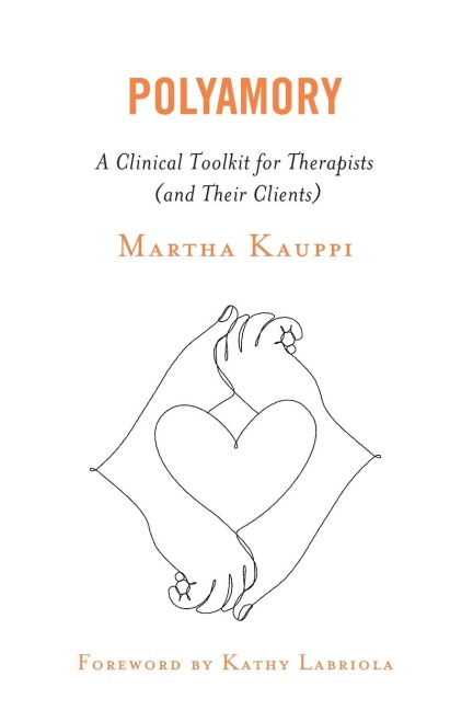 Polyamory: A Clinical Toolkit for Therapists (and Their Clients)