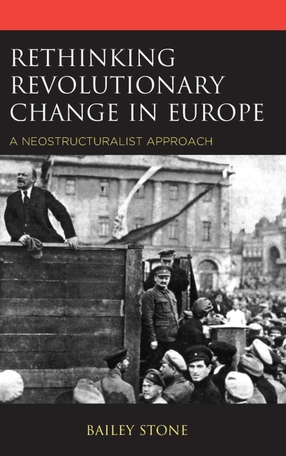 Rethinking Revolutionary Change in Europe: A Neostructuralist Approach