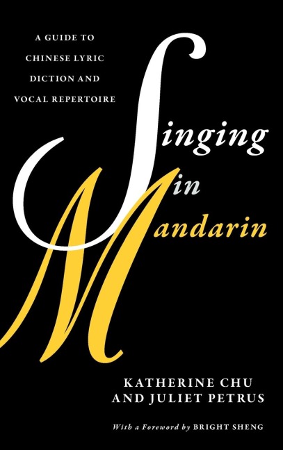Singing in Mandarin: A Guide to Chinese Lyric Diction and Vocal Repertoire