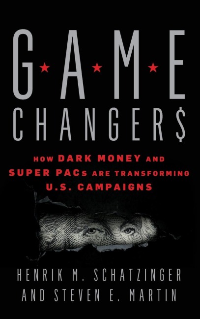 Game Changers: How Dark Money and Super PACs Are Transforming U.S. Campaigns