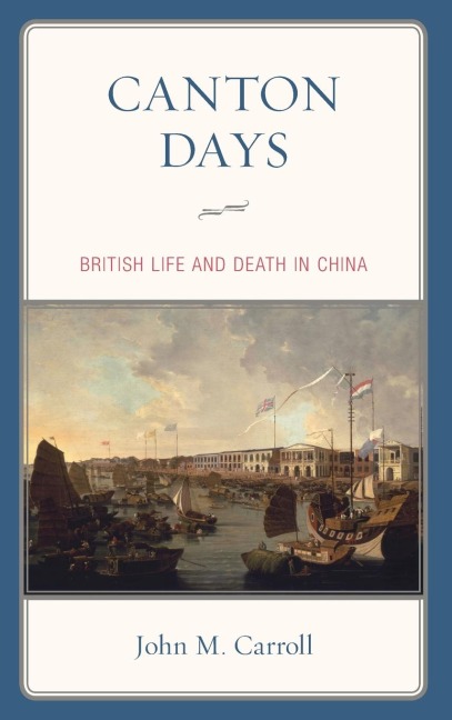 Canton Days: British Life and Death in China