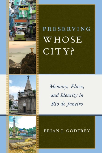 Preserving Whose City?: Memory, Place, and Identity in Rio de Janeiro