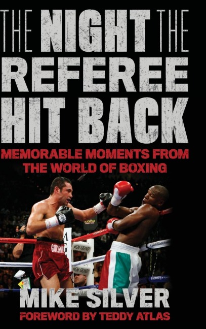 Night the Referee Hit Back: Memorable Moments from the World of Boxing