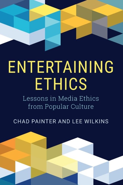Entertaining Ethics: Lessons in Media Ethics from Popular Culture