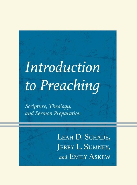 Introduction to Preaching: Scripture, Theology, and Sermon Preparation