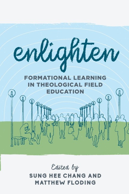 Enlighten: Formational Learning in Theological Field Education
