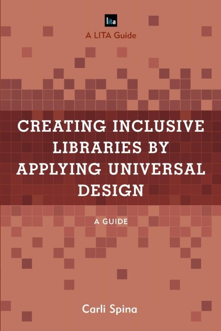 Creating Inclusive Libraries by Applying Universal Design: A Guide