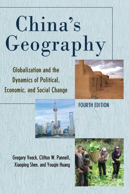 Chinas Geography: Globalization and the Dynamics of Political, Economic, and Social Change