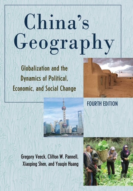 Chinas Geography: Globalization and the Dynamics of Political, Economic, and Social Change