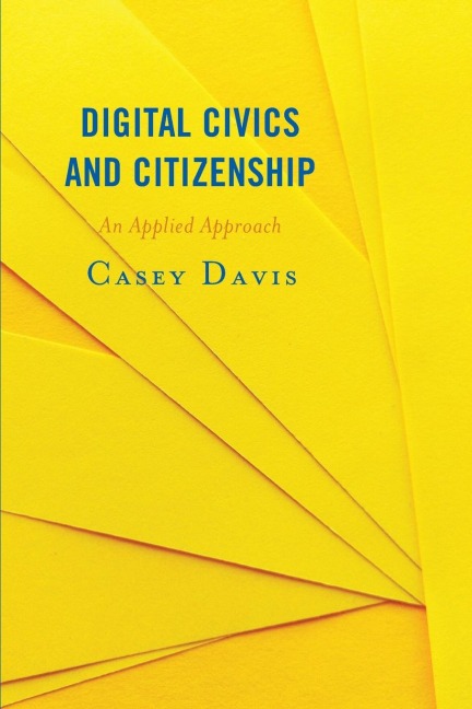 Digital Civics and Citizenship: An Applied Approach