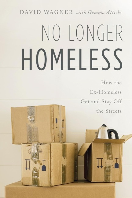 No Longer Homeless: How the Ex-Homeless Get and Stay Off the Streets