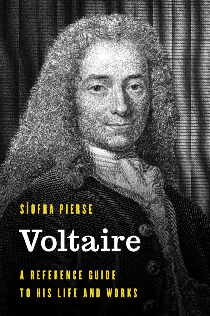Voltaire: A Reference Guide to His Life and Works