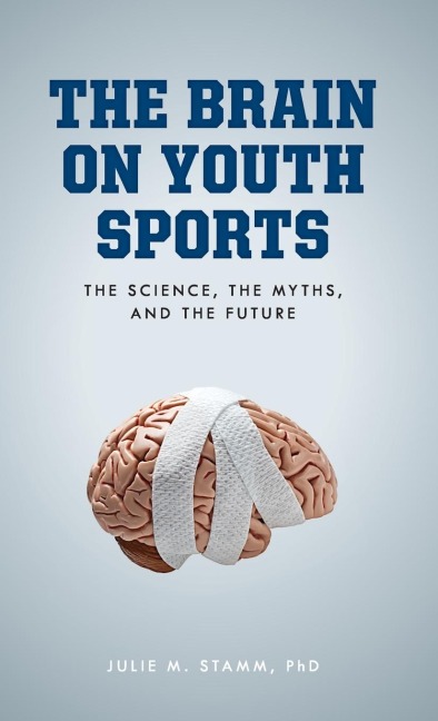 Brain on Youth Sports: The Science, the Myths, and the Future