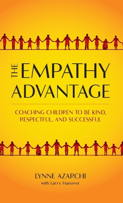 Empathy Advantage: Coaching Children to Be Kind, Respectful, and Successful