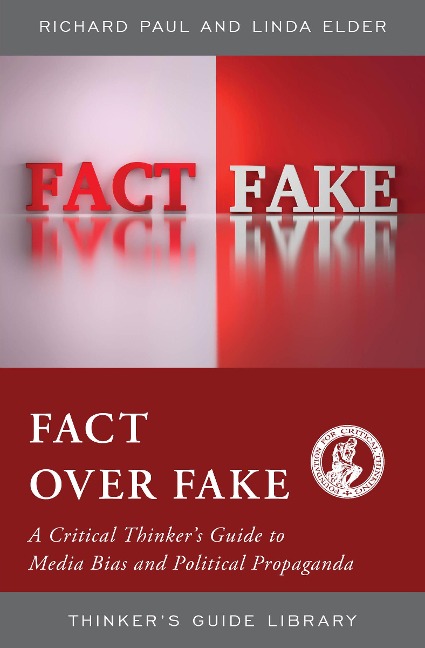 Fact Over Fake: A Critical Thinkers Guide to Media Bias and Political Propaganda