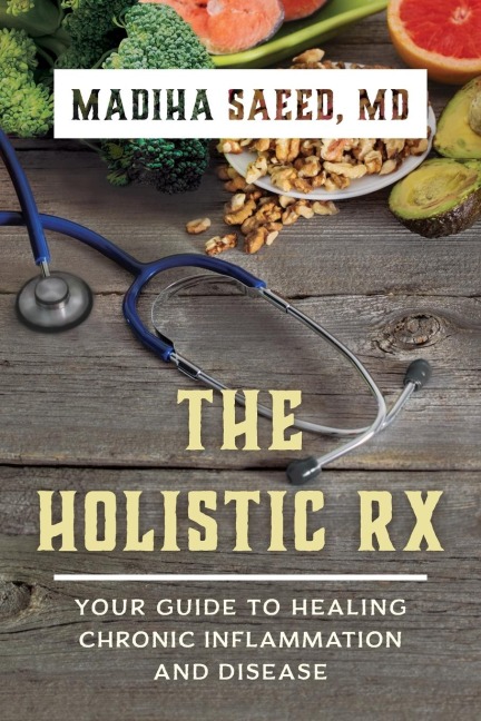 Holistic Rx: Your Guide to Healing Chronic Inflammation and Disease