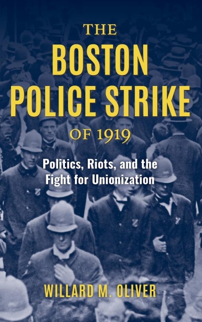 Boston Police Strike of 1919: Politics, Riots, and the Fight for Unionization