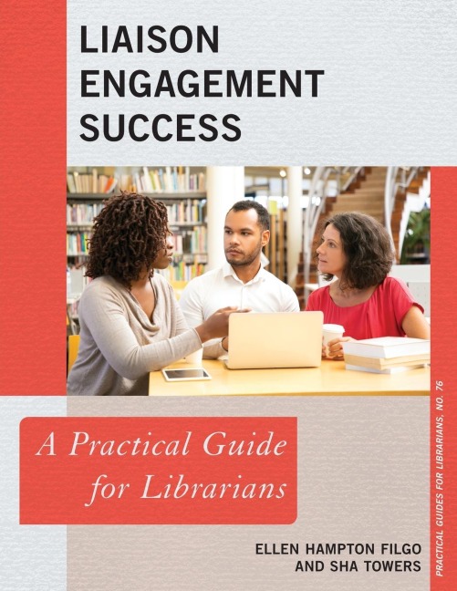 Liaison Engagement Success: A Practical Guide for Librarians