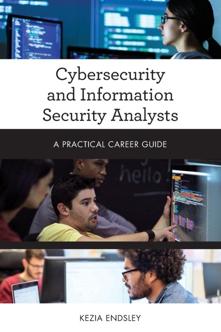 Cybersecurity and Information Security Analysts: A Practical Career Guide