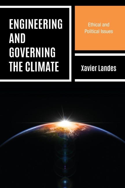 Engineering and Governing the Climate: Ethical and Political Issues