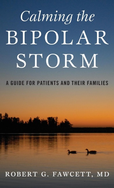 Calming the Bipolar Storm: A Guide for Patients and Their Families