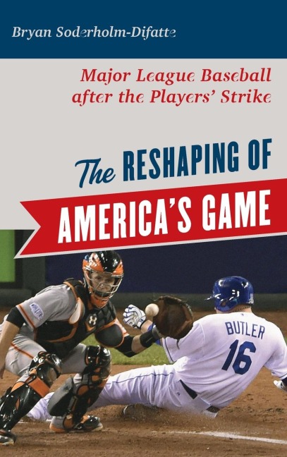 Reshaping of Americas Game: Major League Baseball after the Players Strike