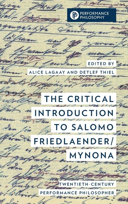 Critical Introduction to Salomo Friedlaender/Mynona: Twentieth-Century Performance Philosopher