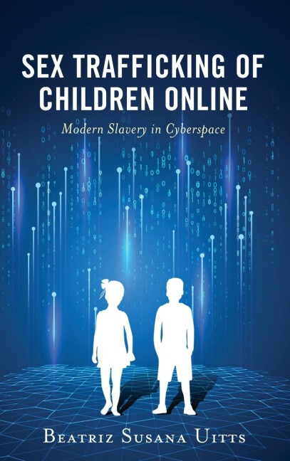 Sex Trafficking of Children Online Modern Slavery in Cyberspace