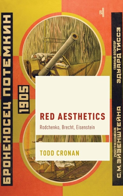 Red Aesthetics: Rodchenko, Brecht, Eisenstein