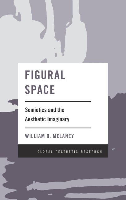 Figural Space: Semiotics and the Aesthetic Imaginary
