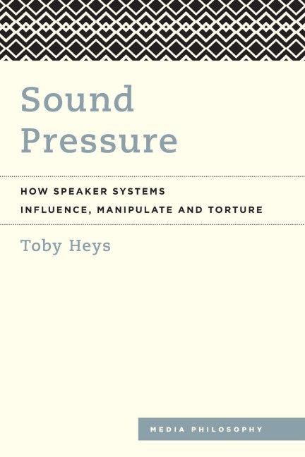 Sound Pressure: How Speaker Systems Influence, Manipulate and Torture