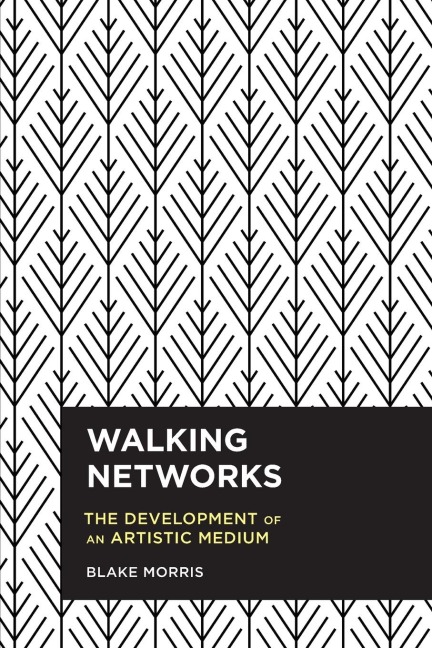 Walking Networks: The Development of an Artistic Medium