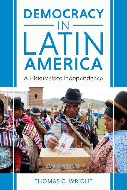 Democracy in Latin America: A History since Independence