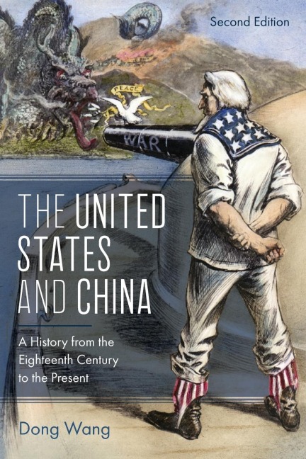United States and China: A History from the Eighteenth Century to the Present