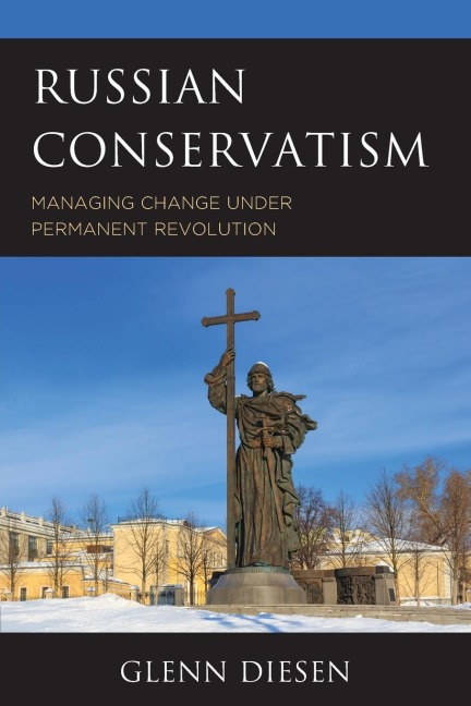 Russian Conservatism: Managing Change under Permanent Revolution