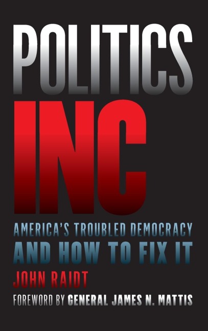 Politics Inc.: America's Troubled Democracy and How to Fix It