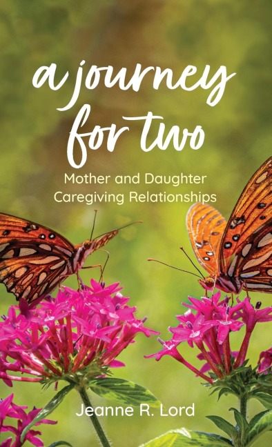 Journey for Two: Mother and Daughter Caregiving Relationships