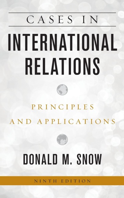 Cases in International Relations: Principles and Applications