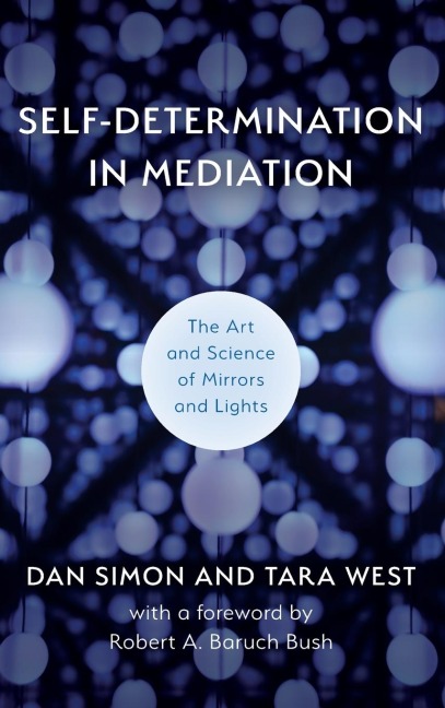 Self-Determination in Mediation: The Art and Science of Mirrors and Lights