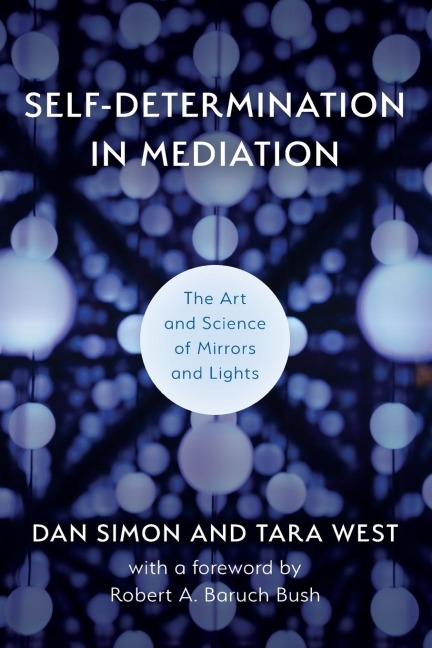 Self-Determination in Mediation: The Art and Science of Mirrors and Lights