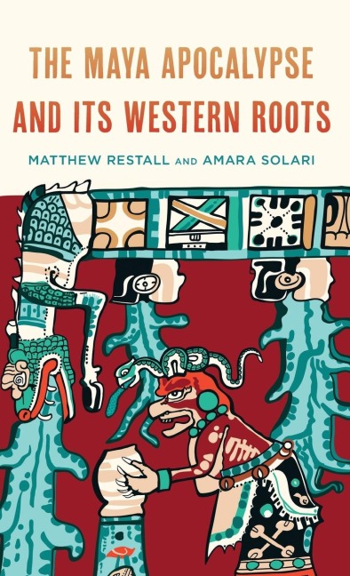 Maya Apocalypse and Its Western Roots