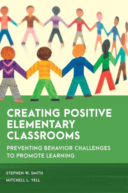 Creating Positive Elementary Classrooms: Preventing Behavior Challenges to Promote Learning