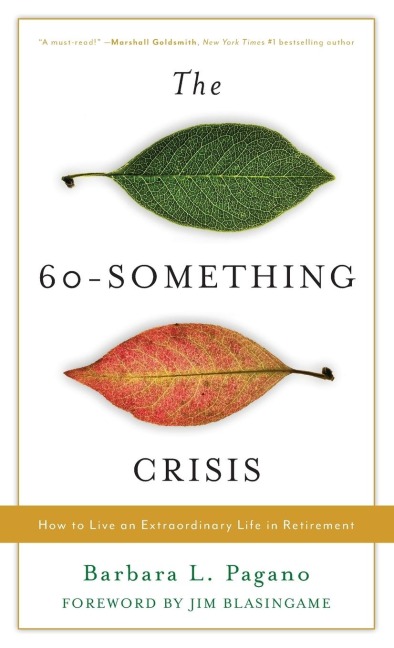 60-Something Crisis: How to Live an Extraordinary Life in Retirement
