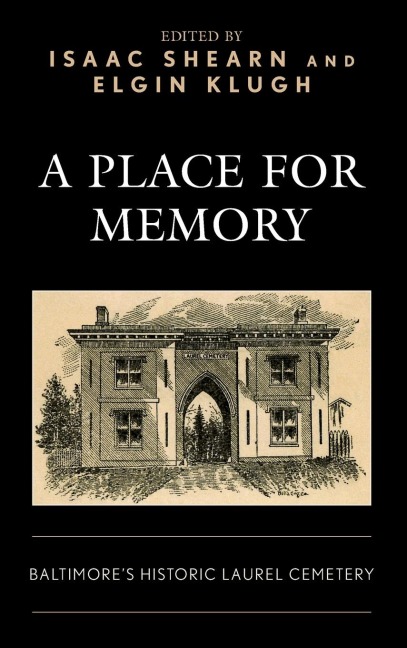 Place for Memory: Baltimore's Historic Laurel Cemetery
