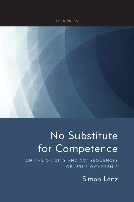 No Substitute for Competence: On the Origins and Consequences of Issue Ownership
