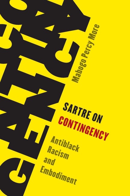 Sartre on Contingency: Antiblack Racism and Embodiment