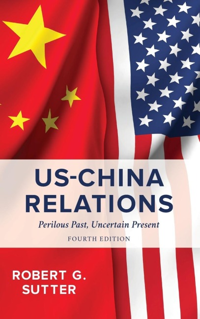 US-China Relations: Perilous Past, Uncertain Present